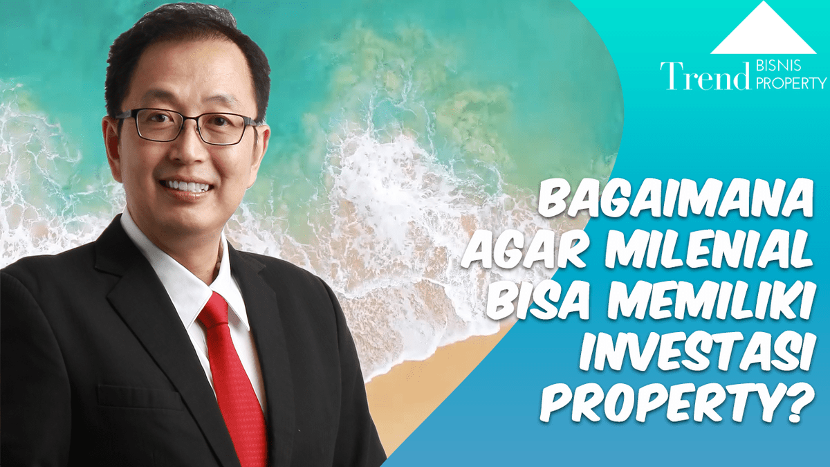 Bagaimana Agar Milenial Bisa Memiliki Investasi Property? Bagaimana Agar Milenial Bisa Memiliki Investasi Property?