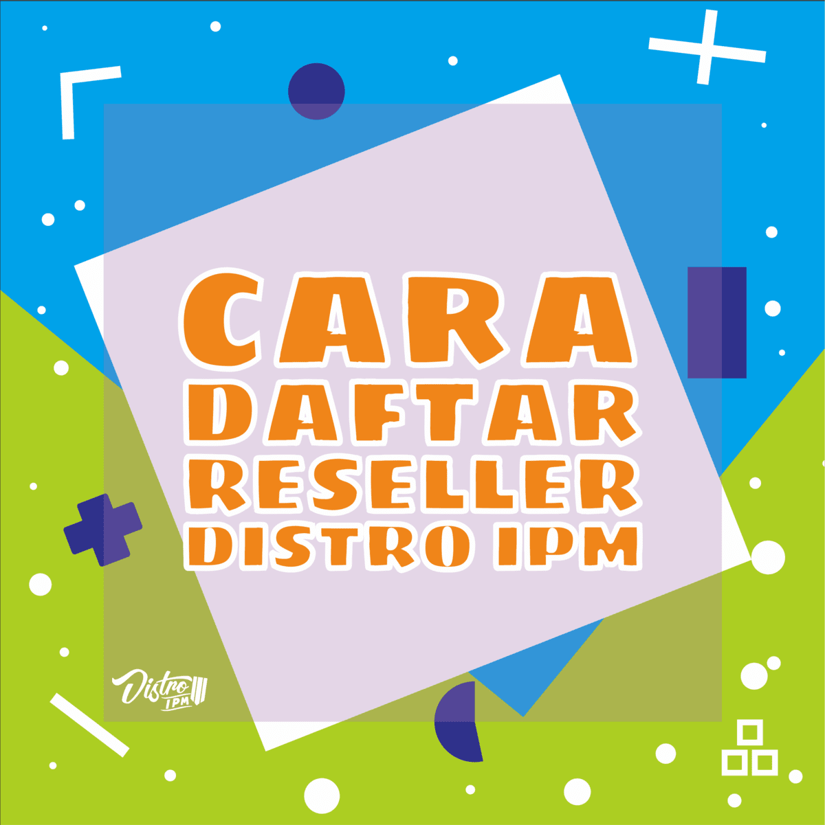 Cara Menjadi Reseller DistroIPM Cara Menjadi Reseller DistroIPM